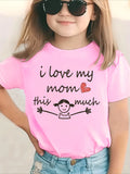 Girls' "I LOVE MY MOM THIS MUCH" Graphic T-Shirt Summer Casual Short Sleeve Top with Heart Design Round Neck Children Clothing - lily supply